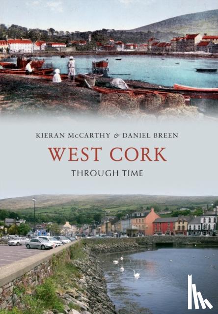 Daniel Breen, Kieran McCarthy & - West Cork Through Time