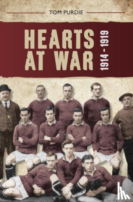 Purdie, Tom - Hearts at War 1914-1919