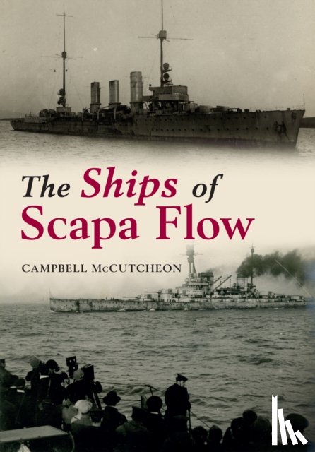 McCutcheon, Campbell - The Ships of Scapa Flow