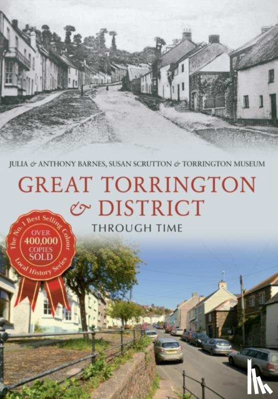 Barnes, Julia, Barnes, Anthony, Scrutton, Susan - Great Torrington & District Through Time