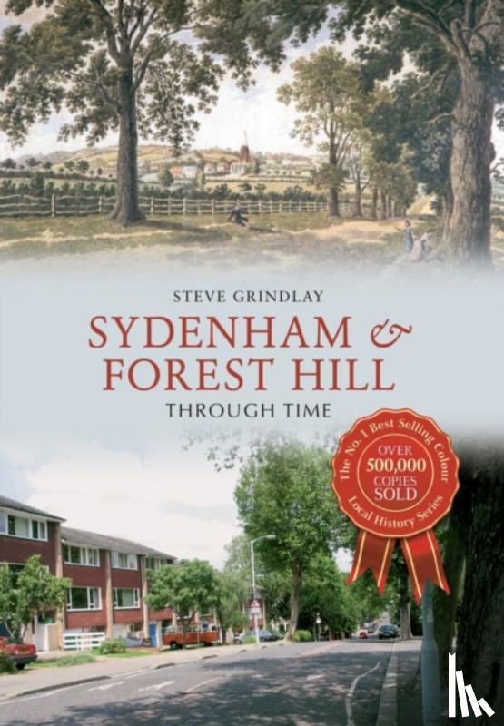 Grindlay, Steve - Sydenham and Forest Hill Through Time