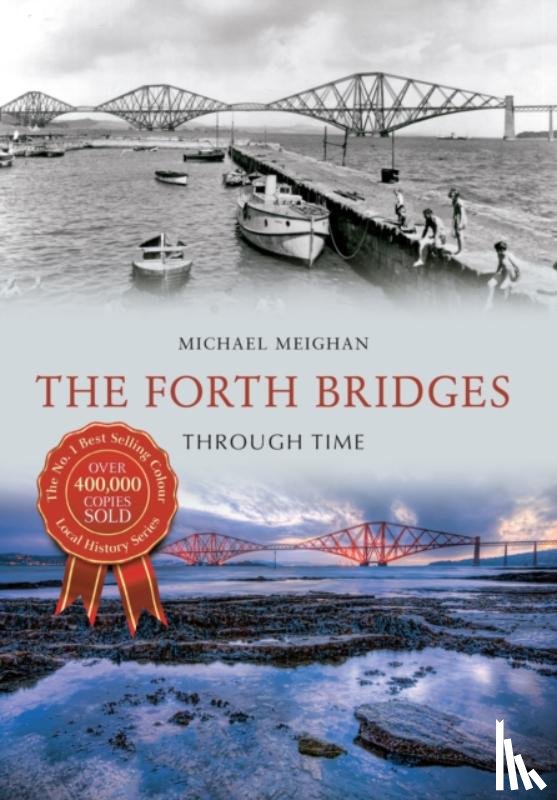 Meighan, Michael - The Forth Bridges Through Time