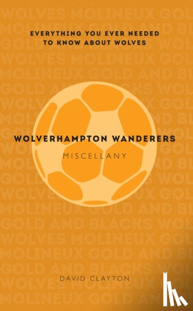 Clayton, David - Wolverhampton Wanderers Miscellany