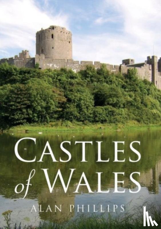 Phillips, Alan - Castles of Wales