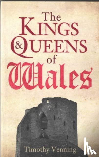 Venning, Timothy - The Kings & Queens of Wales