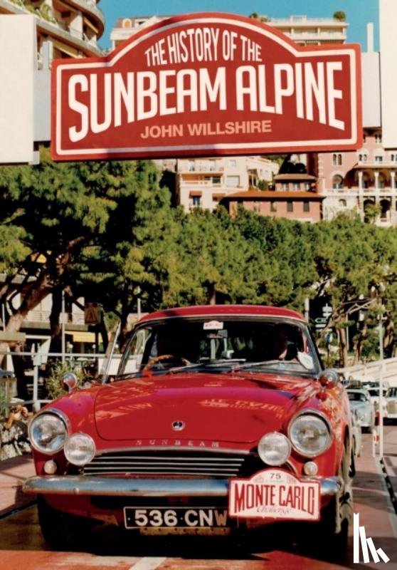 Willshire, John - The History of the Sunbeam Alpine