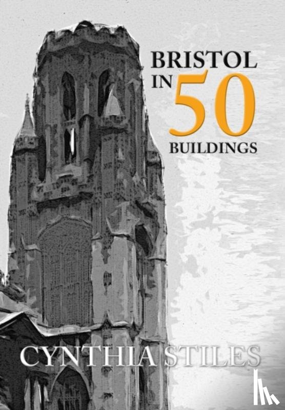 Stiles, Cynthia - Bristol in 50 Buildings