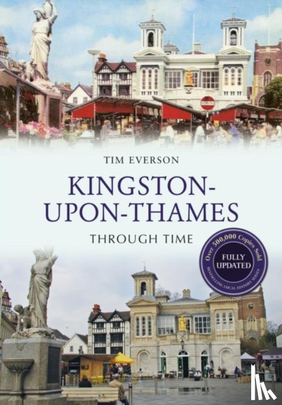Everson, Tim - Kingston-upon-Thames Through Time Revised Edition