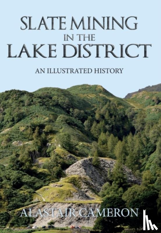 Cameron, Alastair - Slate Mining in the Lake District