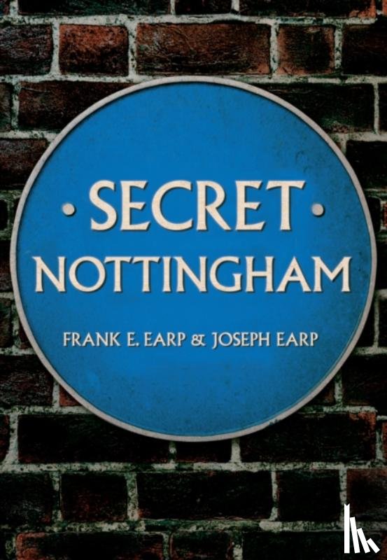 Earp, Frank E., Earp, Joseph - Secret Nottingham