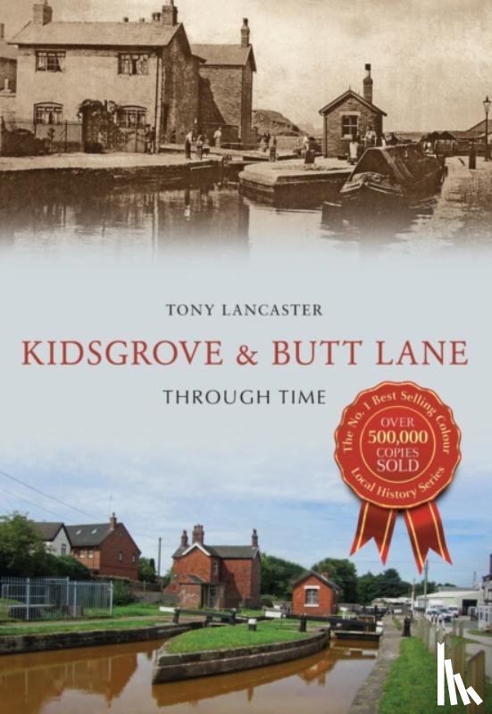 Lancaster, Tony - Kidsgrove & Butt Lane Through Time