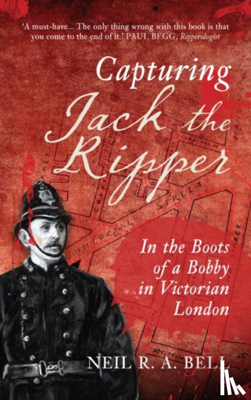 Bell, Neil R. A. - Capturing Jack the Ripper
