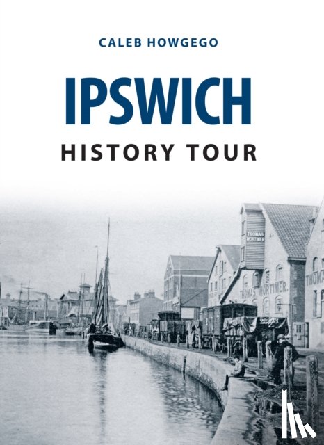 Howgego, Caleb - Ipswich History Tour