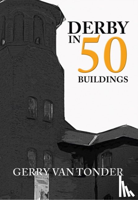Tonder, Gerry - Derby in 50 Buildings