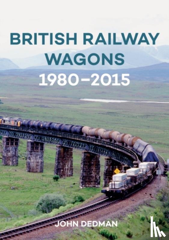 Dedman, John - British Railway Wagons 1980-2015