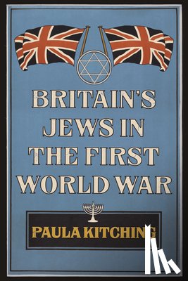 Kitching, Paula - Britain's Jews in the First World War
