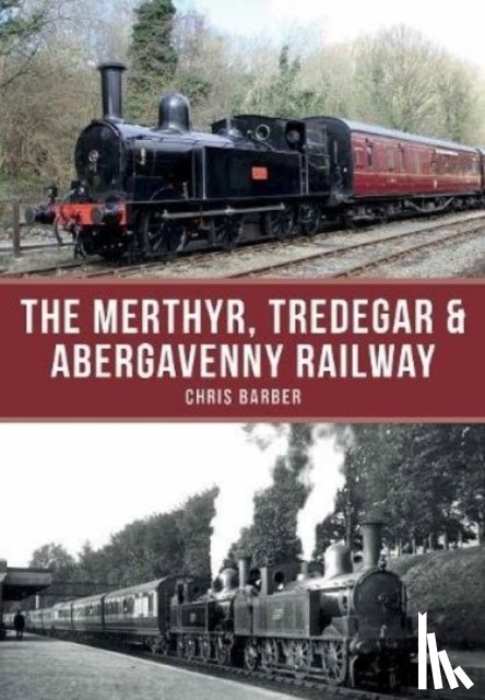 Barber, Chris - The Merthyr, Tredegar & Abergavenny Railway
