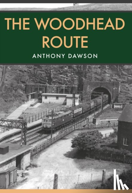 Dawson, Anthony - The Woodhead Route