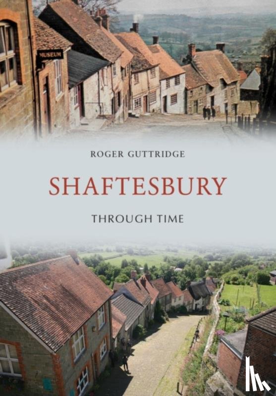 Guttridge, Roger - Shaftesbury Through Time