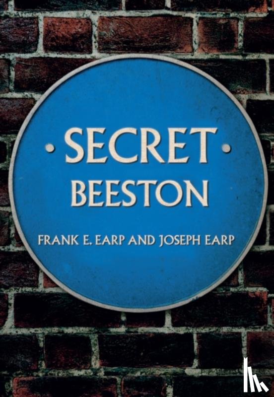 Earp, Frank E., Earp, Joseph - Secret Beeston