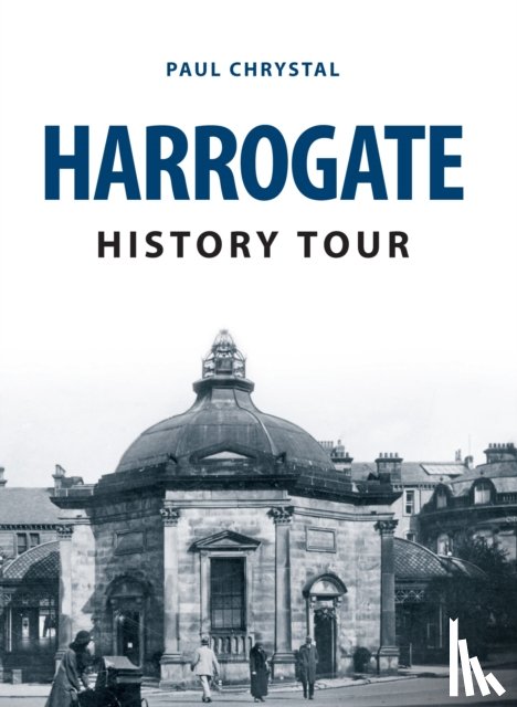 Chrystal, Paul - Harrogate History Tour