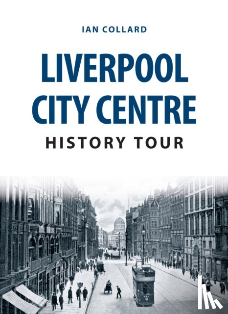 Collard, Ian - Liverpool City Centre History Tour