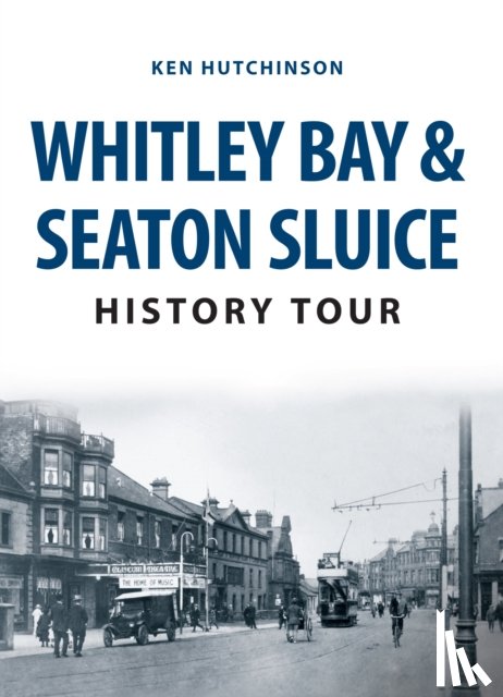 Hutchinson, Ken - Whitley Bay & Seaton Sluice History Tour