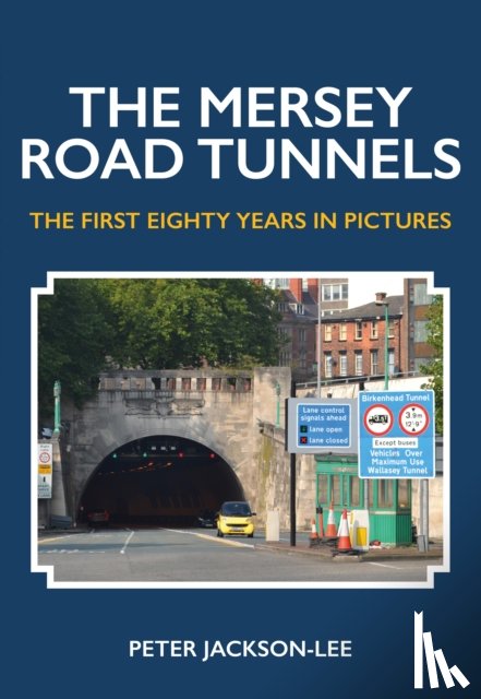 Jackson-Lee, Peter - The Mersey Road Tunnels