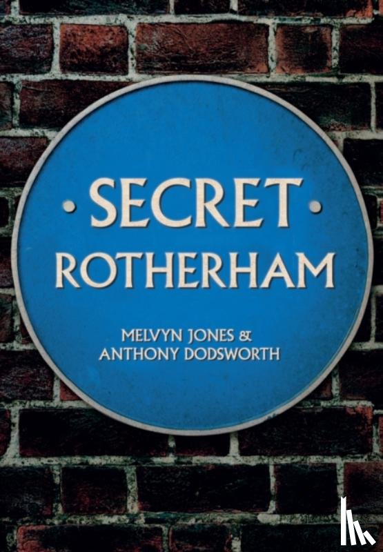 Jones, Melvyn, Dodsworth, Anthony - Secret Rotherham