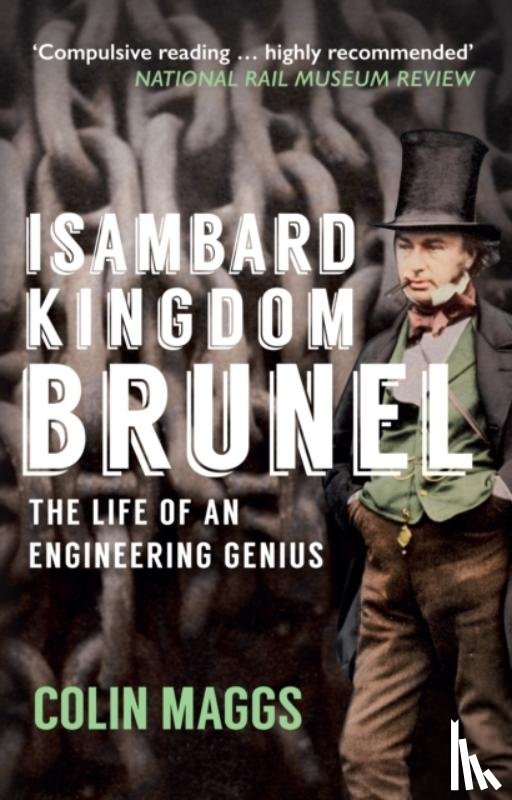 Maggs, Colin - Isambard Kingdom Brunel