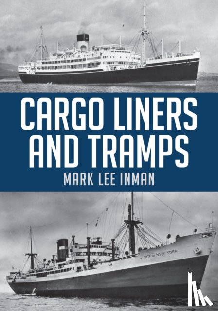 Inman, Mark Lee - Cargo Liners and Tramps