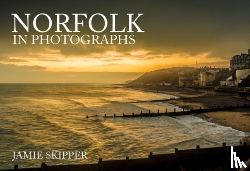 Skipper, Jamie - Norfolk in Photographs