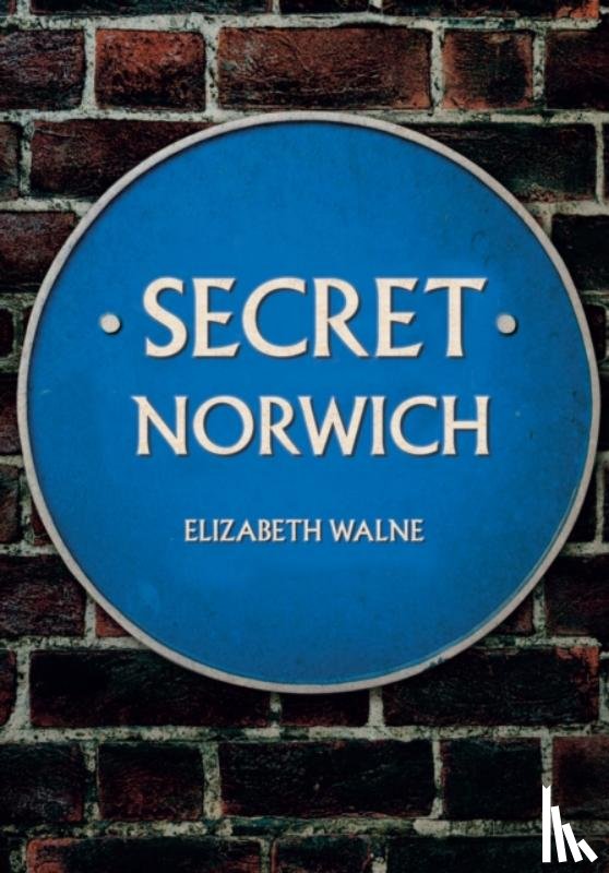 Walne, Elizabeth - Secret Norwich
