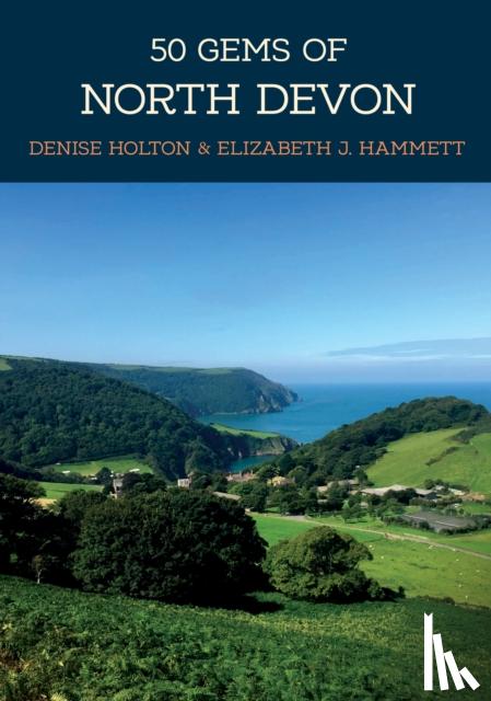 Holton, Denise, Hammett, Elizabeth J. - 50 Gems of North Devon