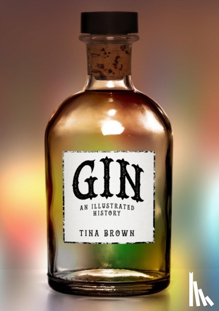 Tina Brown - Gin: An Illustrated History