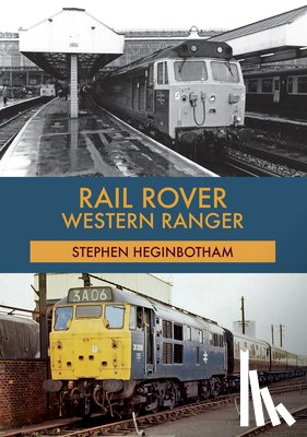 Heginbotham, Stephen - Rail Rover: Western Ranger