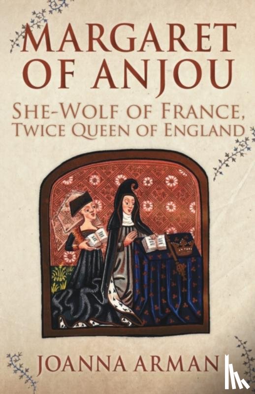 Arman, Joanna - Margaret of Anjou
