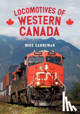 Danneman, Mike - Locomotives of Western Canada