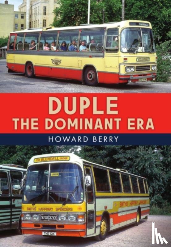 Berry, Howard - Duple: The Dominant Era