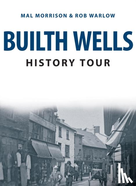 Morrison, Mal, Warlow, Rob - Builth Wells History Tour