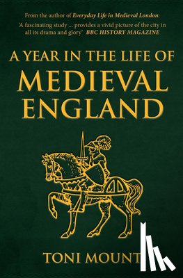 Mount, Toni - A Year in the Life of Medieval England