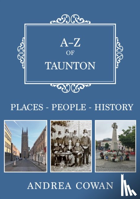 Cowan, Andrea - A-Z of Taunton