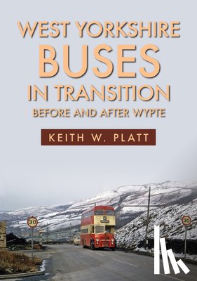 Platt, Keith W. - West Yorkshire Buses in Transition