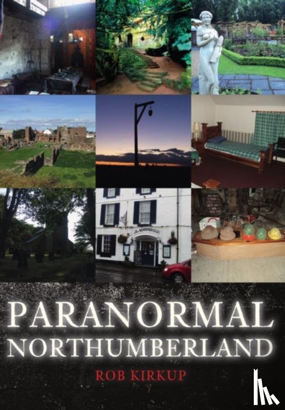 Kirkup, Rob - Paranormal Northumberland