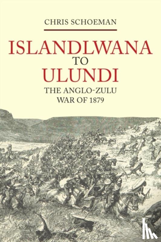Schoeman, Chris - Isandlwana to Ulundi
