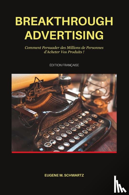 Schwartz, Eugene M - Breakthrough Advertising