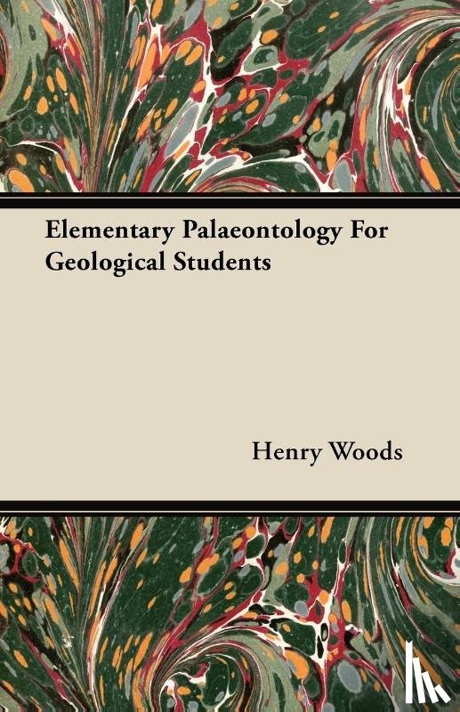 Woods, Henry - Elementary Palaeontology For Geological Students