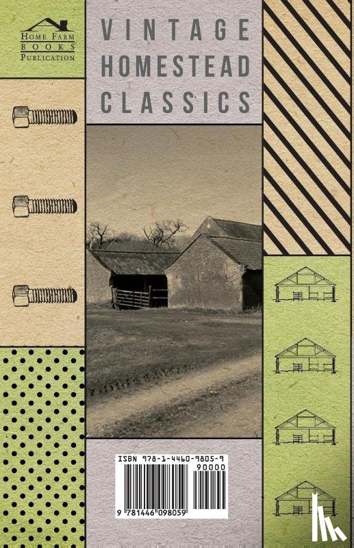 Hopkins, Alfred - Modern Farm Buildings - Being Suggestions For The Most Approved Ways Of Designing The Cow Barn, Dairy, Horse Barn, Hay Barn, Sheepcote, Piggery, Manure Pit, Chicken House, Root Cellar, Ice House, And Other Buildings Of The Farm Group, On Practical