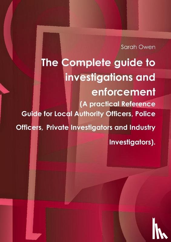 Owen, Sarah - The Complete guide to investigations and enforcement