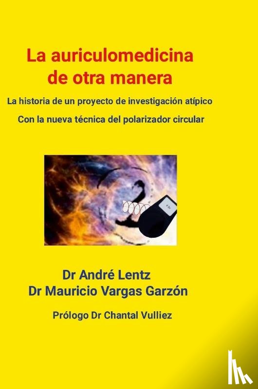 Lentz, André, Vargas, Mauricio - La auriculomedicina de otra manera